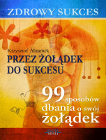 Zdrowy sukces. Przez żołądek do sukcesu - ebook
